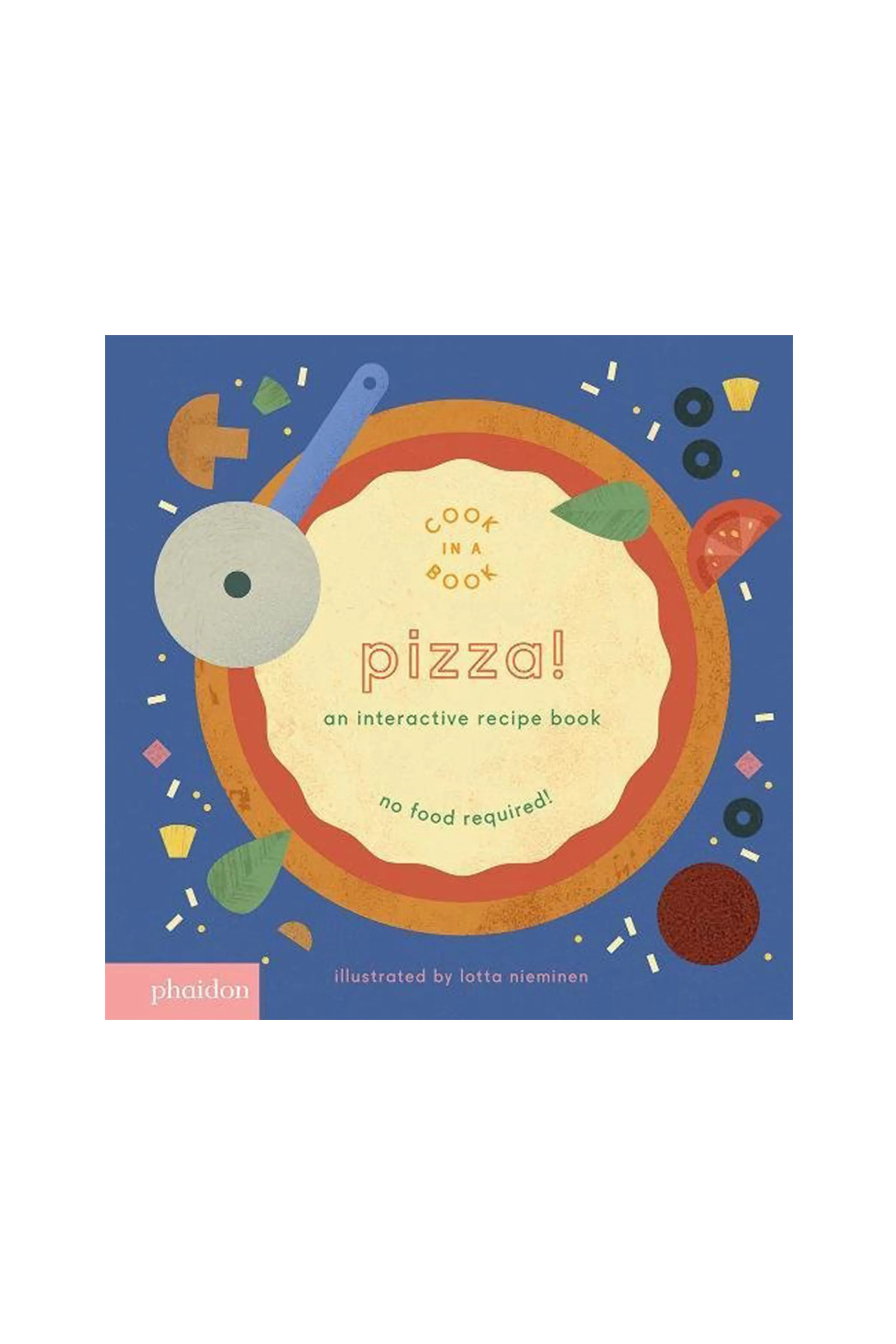 Pizza! Cook in a Book